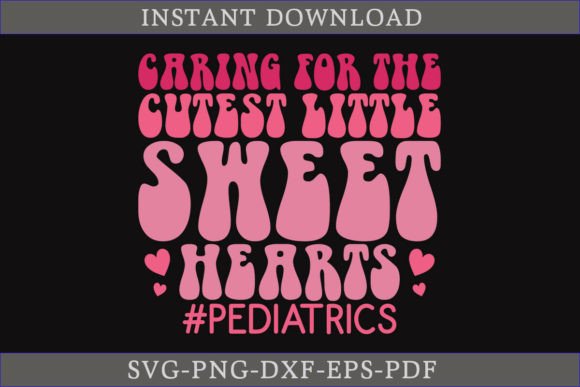 Cutest Little Sweethearts Pediatrics SVG