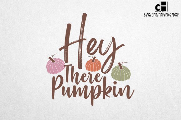 Fall Hey There Pumpkin SVG Design