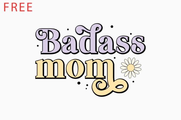 Free Badass Mom Retro Mothers Day SVG