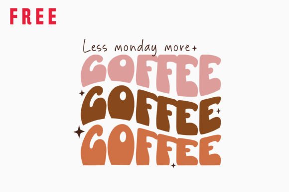 Free Less Monday More Coffee Retro Coffe