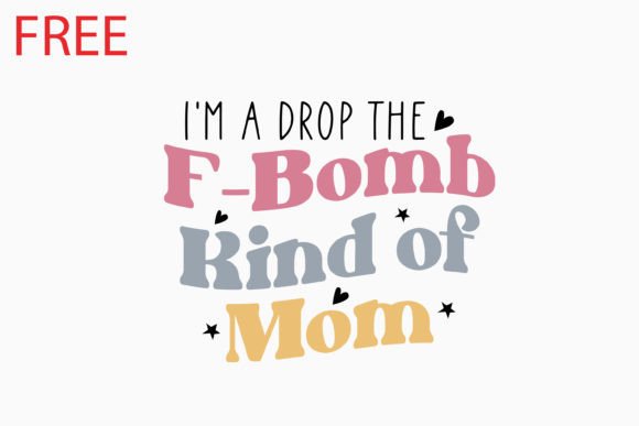 Free Mom Funny Quote Retro Svg