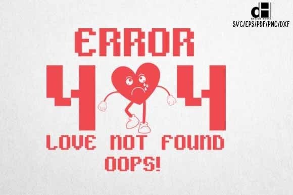 Funny Valentine Love Not Found SVG