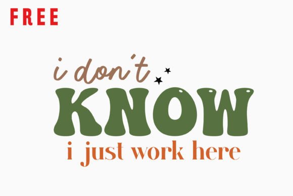 I Don't Know I Just Work Here