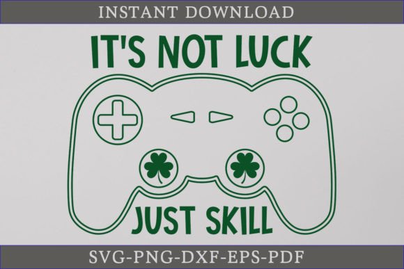 It's Not Luck Just Skill Shirt SVG File