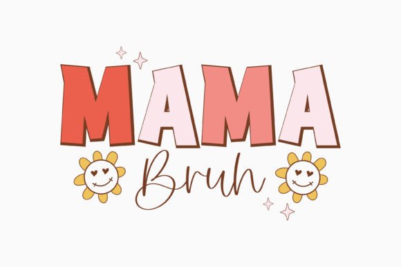 Mama Bruh Embroidery Design