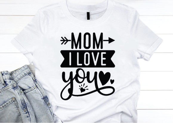 Mom I Love You Svg, Mother's Day Svg