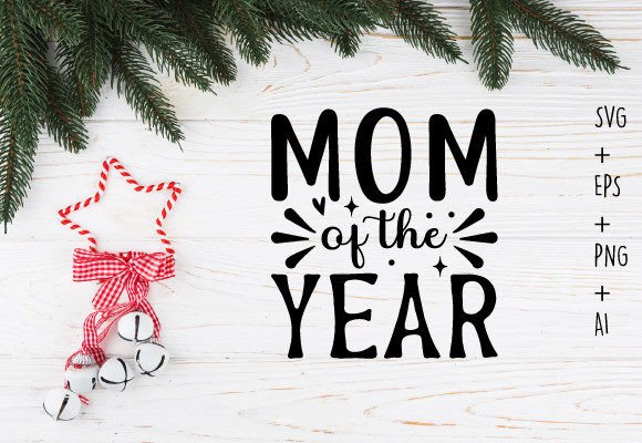 Mom of the Year Mothers Day Svg T Shirt