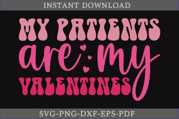 My Patients Are My Valentines Retro SVG