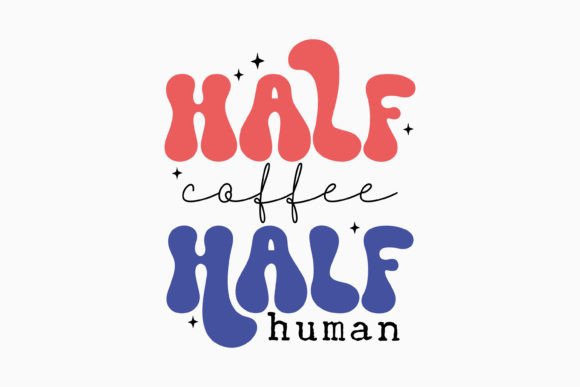 Retro Coffee Quote SVG Half Coffee Half Review