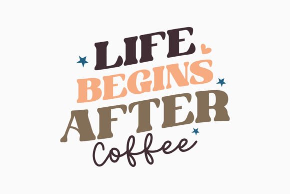 Retro Coffee Svg Life Begins After
