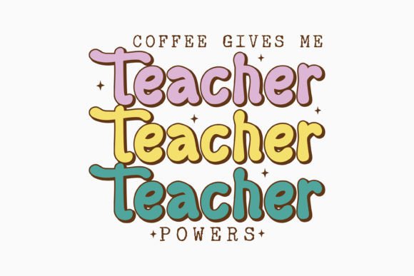 Retro Teacher Quote SVG Coffee Gives Me